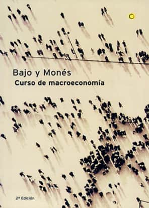 Curso de macroeconomía Escrito por Óscar Bajo, Maria Antònia Monés