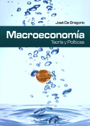 Macroeconomía: Teoría y Políticas escrito por José de Gregorio