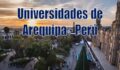 Las mejores universidades de Arequipa licenciadas por SUNEDU